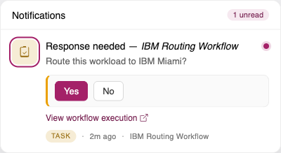 An in-app notification titled "Response needed — IBM Routing Workflow" with the message "Route this workload to IBM Miami?", Yes and No buttons, and a "View workflow execution" link